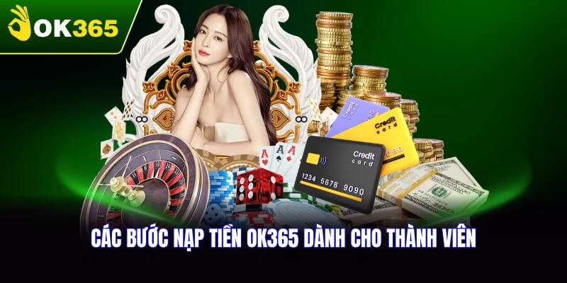 Hướng dẫn nạp tiền OK365 chi tiết cho thành viên mới