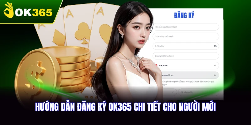 Hướng dẫn đăng ký OK365 chi tiết cho người mới