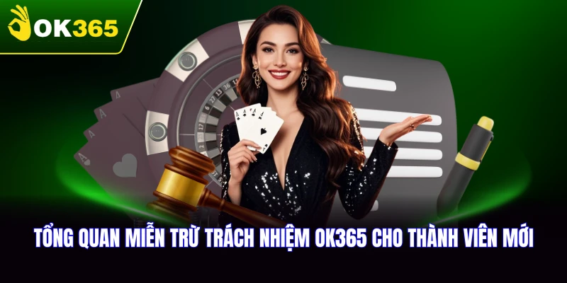 Tổng quan miễn trừ trách nhiệm OK365 cho thành viên mới